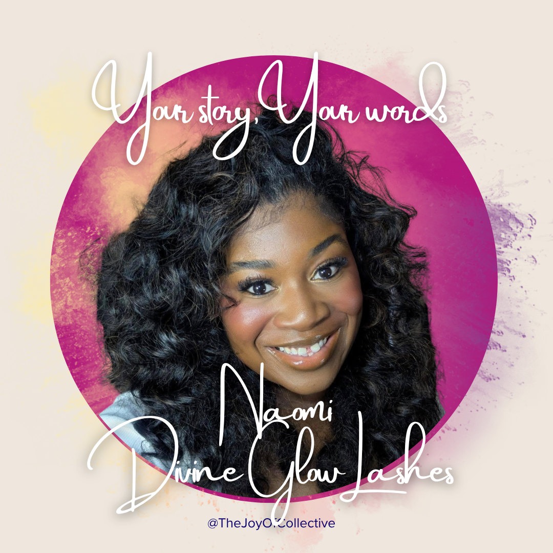 Your Story Your Words - Naomi founder of Divine Glow Lashes